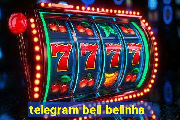 telegram beli belinha